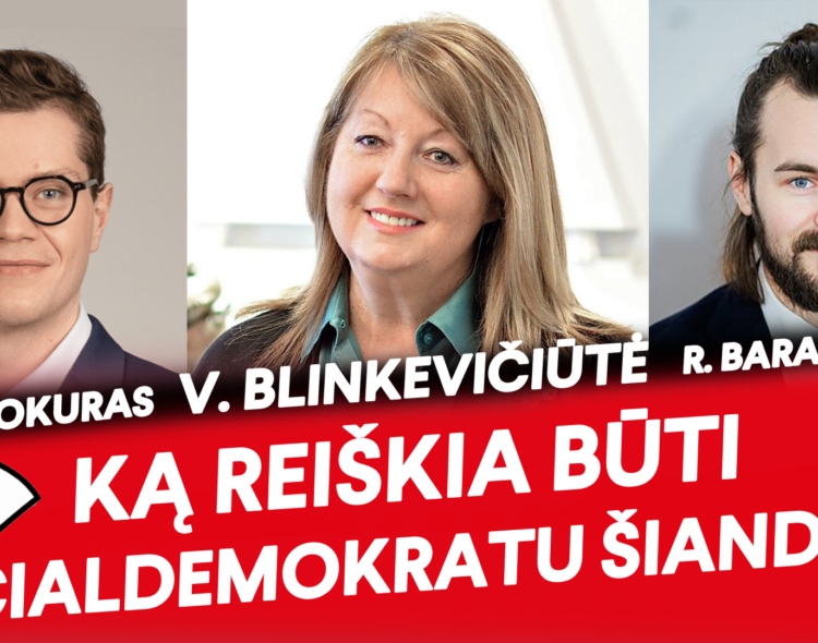  Vilija Blinkevičiūtė, Tadas Vinokuras, Ruslanas Baranovas. Ką reiškia būti socialdemokratu šiandien?